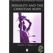 Sexuality and the Christian Body Their Way into the Triune God
