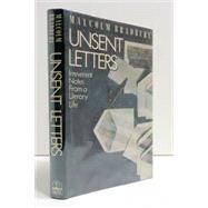 Unsent Letters : Irreverent Notes from a Literary Life