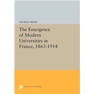 The Emergence of Modern Universities in France, 1863-1914