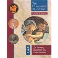 The Humanistic Tradition, Book 3: The European Renaissance , The Reformation, and Global Encounter