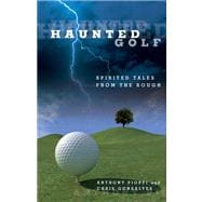 Haunted Golf Spirited Tales From The Rough