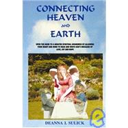 Connecting Heaven and Earth: Open the Door to a Greater Spiritual Awareness by Allowing Your Heart and Mind to Hear and Write