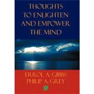 Thoughts to Enlighten and Empower the Mind : 2001 Questions and Philosophical Thoughts to Inspire, Enlighten, and Empower Our World to Limitless Heights