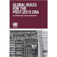 Global Governance and Rules for the Post-2015 Era Addressing Emerging Issues in the Global Environment
