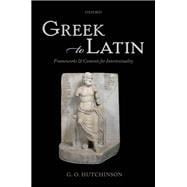 Greek to Latin Frameworks and Contexts for Intertextuality