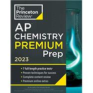 Princeton Review AP Chemistry Premium Prep, 2023 7 Practice Tests + Complete Content Review + Strategies & Techniques,9780593450703