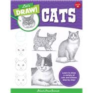 Let's Draw Cats Learn to draw a variety of cats and kittens step by step!