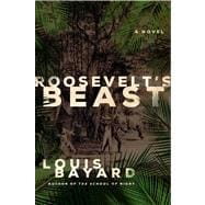 Roosevelt's Beast A Novel