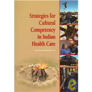 Strategies for Cultural Competency in Indian Health Care (Book with CD-ROM)