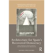 Architecture for Spain's Recovered Democracy