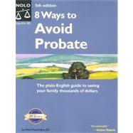 8 Ways to Avoid Probate: The plain-English guide to saving your family thousands of dollars