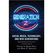 Social Media, Technology, and New Generations Digital Millennial Generation and Generation Z