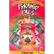 Pyramid Pal's Adventures in Eating: The Beginning, Rains, Vegetables, Fruits, Milk, Sweets, and Meat, Poultry, Fish