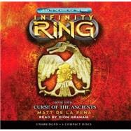 Infinity Ring Book 4: Curse of the Ancients - Audio Library Edition