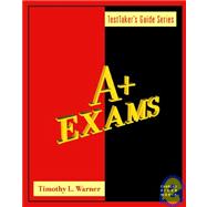 A+ Exams : Test Taker's Guide