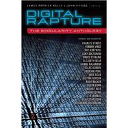 Digital Rapture The Singularity Anthology