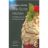 The Scots Kitchen: Its Traditions and Lore with Old-Time Recipes,9781841830704