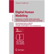 Digital Human Modeling: Applications in Health, Safety, Ergonomics and Risk Management: Ergonomics and Health