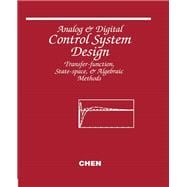 Analog and Digital Control System Design Transfer-Function, State-Space, and Algebraic Methods,9780030940705