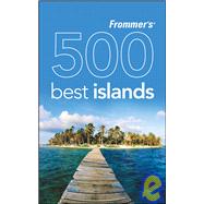 Frommer's<sup>®</sup> 500 Extraordinary Islands