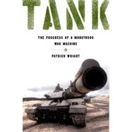 Tank The Progress of a Monstrous War Machine