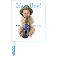 It's a Boy! A Book of Quotations