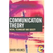 Communication Theory : Media, Technology and Society