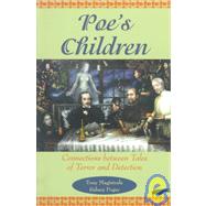 Poe's Children : Connections Between Tales of Terror and Detection