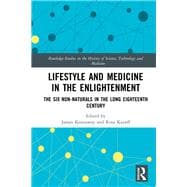 Lifestyle and Medicine in the Enlightenment: The Six Non-Naturals in the Long Eighteenth Century
