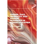 Gender, Race, Inequality and Student Friendship in Higher Education
