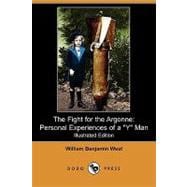 Fight for the Argonne : Personal Experiences of a Y Man (Illustrated Edition) (Dodo Press)