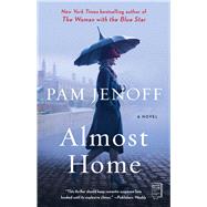 Almost Home A Novel