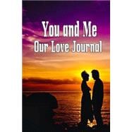 You and Me Our Love Journal