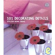 101 Decorating Details : Stylish Home Ideas