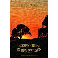 Rosenkrieg in den Bergen