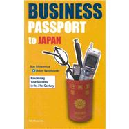 Business Passport to Japan : Maximizing Your Success in the 21st Century