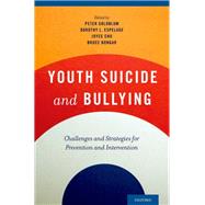 Youth Suicide and Bullying Challenges and Strategies for Prevention and Intervention
