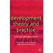 Development Theory and Practice : Critical Perspectives