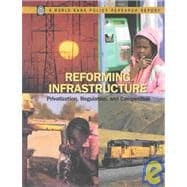 Reforming Infrastructure Privatization, Regulation, and Competition,9780821350706