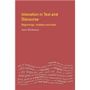 Intonation in Text and Discourse: Beginnings, Middles and Ends