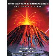Herculaneum & Sardanapalus: Two Opera Libretti