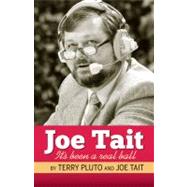Joe Tait It's Been a Real Ball: Stories from a Hall-of-Fame Sports Broadcasting Career