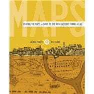 Reading the Maps A Guide to the Irish Historic Towns Atlas