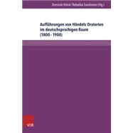 Auffuhrungen Von Handels Oratorien Im Deutschsprachigen Raum (1800-1900): Bibliographie Der Berichterstattung in Ausgewahlten Musikzeitschriften