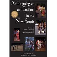 Anthropologists and Indians in the New South