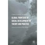 Global Frontiers of Social Development in Theory and Practice Climate, Economy, and Justice