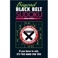 Beyond Black Belt Sudoku If you have to ask, it's too hard for you.