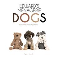 Edward's Menagerie: Dogs 50 Canine Crochet Patterns