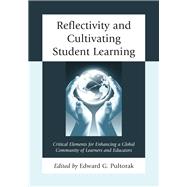 Reflectivity and Cultivating Student Learning Critical Elements for Enhancing a Global Community of Learners and Educators
