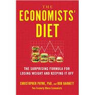 The Economists' Diet The Surprising Formula for Losing Weight and Keeping It Off